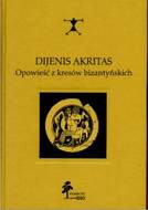 Dijenis Akritas. Opowieść z kresów bizantyńskich. 