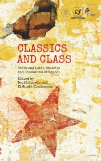 Classics and Class. Greek and Latin Classics and Communism at School